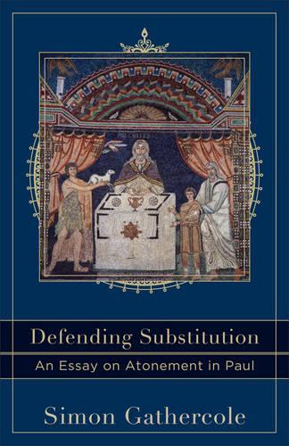 Паперова книга «Defending Substitution – An Essay on Atonement in Paul», авторів Крейг Еванс, Лі Макдональд - фото №1