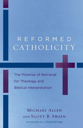 [object Object] «Reformed Catholicity – The Promise of Retrieval for Theology and Biblical Interpretation», автор Майкл Аллен - фото №1