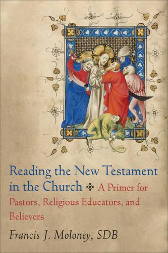 Бумажная книга «Reading the New Testament in the Church – A Primer for Pastors, Religious Educators, and Believers», автор Фрэнсис Дж. Молони - фото №1