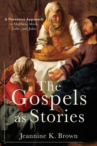 Бумажная книга «The Gospels as Stories: A Narrative Approach to Matthew, Mark, Luke, and John», автор Жаннин К. Браун - фото №1