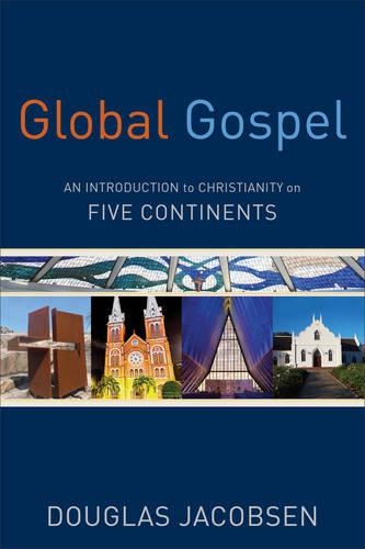 Бумажная книга «Global Gospel – An Introduction to Christianity on Five Continents», автор Дуглас Якобсен - фото №1