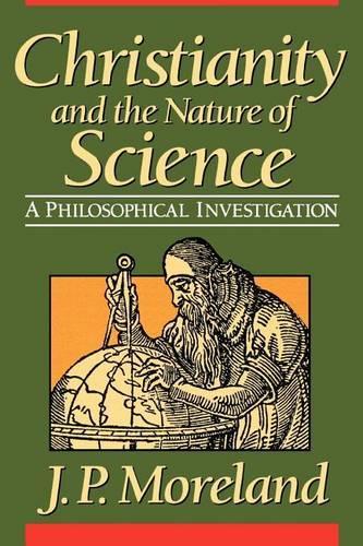 Бумажная книга «Christianity and the Nature of Science», автор Дж. П. Морланд - фото №1