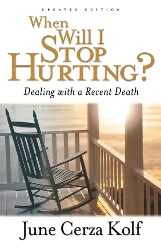 Паперова книга «When Will I Stop Hurting? – Dealing with a Recent Death», автор Джун Церза Колф - фото №1