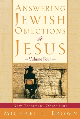 Бумажная книга «Answering Jewish Objections to Jesus – New Testament Objections», автор Майкл Л. Браун - фото №1