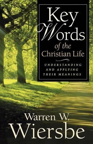 Бумажная книга «Key Words of the Christian Life – Understanding and Applying Their Meanings», автор Уоррен У. Вирсбе - фото №1