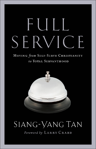 Бумажная книга «Full Service – Moving from Self–Serve Christianity to Total Servanthood», авторов Ларри Крэбб, Сян-Ян Тан - фото №1