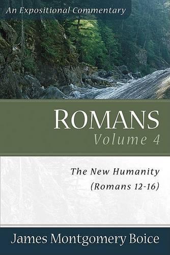 Бумажная книга «Romans – The New Humanity (Romans 12–16)», автор Джеймс Монтгомери Бойс - фото №1