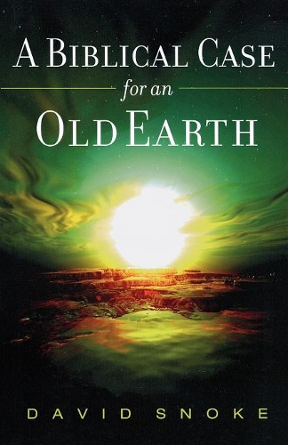 Паперова книга «A Biblical Case for an Old Earth», автор Девід Снок - фото №1