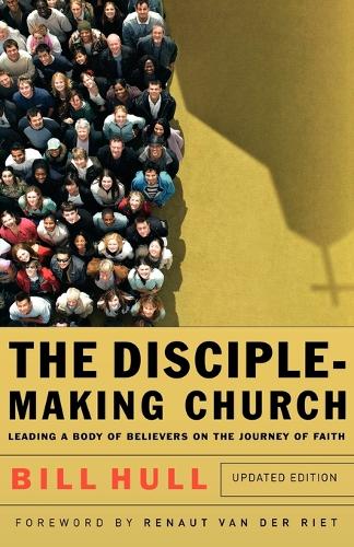 Бумажная книга «The Disciple–Making Church – Leading a Body of Believers on the Journey of Faith», автор Билл Халл - фото №1