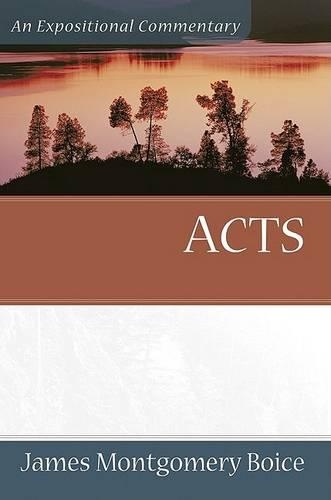 Бумажная книга «Acts – An Expositional Commentary», автор Джеймс Монтгомери Бойс - фото №1