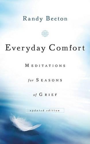 Бумажная книга «Everyday Comfort – Meditations for Seasons of Grief», автор Рэнди Бектон - фото №1