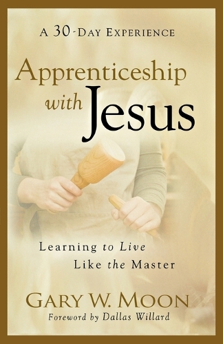 Бумажная книга «Apprenticeship with Jesus – Learning to Live Like the Master», авторов Даллас Уиллард, Гэри В. Мун - фото №1