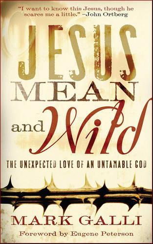Бумажная книга «Jesus Mean and Wild – The Unexpected Love of an Untamable God», авторов Юджин Петерсон, Марк Галли - фото №1