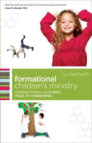 Бумажная книга «Formational Children`s Ministry – Shaping Children Using Story, Ritual, and Relationship», автор Айви Беквит - фото №1