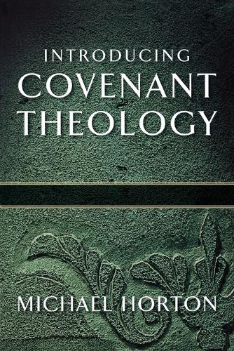 Бумажная книга «Introducing Covenant Theology», автор Майкл Хортон - фото №1