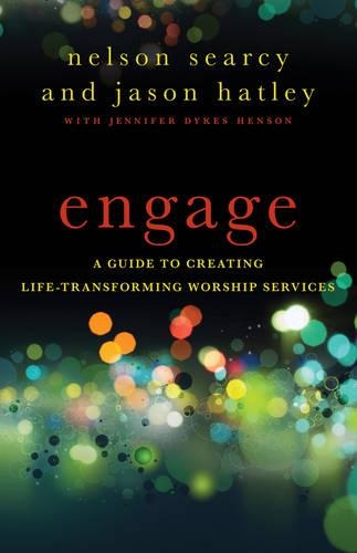 Бумажная книга «Engage – A Guide to Creating Life–Transforming Worship Services», авторов Джейсон Хэтли, Дженнифер Дайкс Хенсон, Нельсон Сирси - фото №1