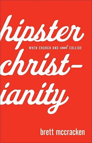 Бумажная книга «Hipster Christianity – When Church and Cool Collide», автор Бретт МакКракен - фото №1