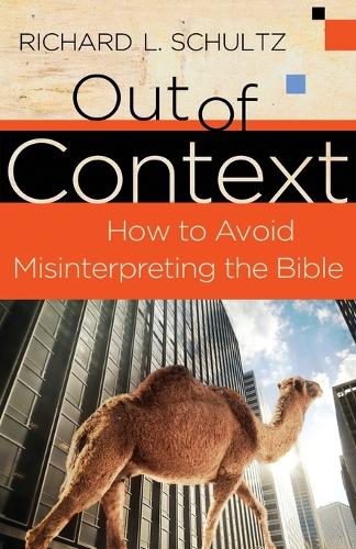 Бумажная книга «Out of Context – How to Avoid Misinterpreting the Bible», автор Ричард Л. Шульц - фото №1