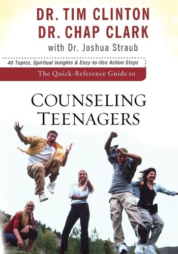 Бумажная книга «The Quick–Reference Guide to Counseling Teenagers», авторов Чап Кларк, Джошуа Страуб, Тим Клинтон - фото №1