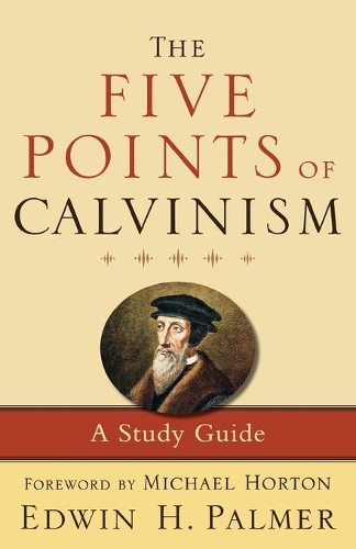 Бумажная книга «The Five Points of Calvinism – A Study Guide», авторов Эдвин Х. Палмер, Майкл Хортон - фото №1