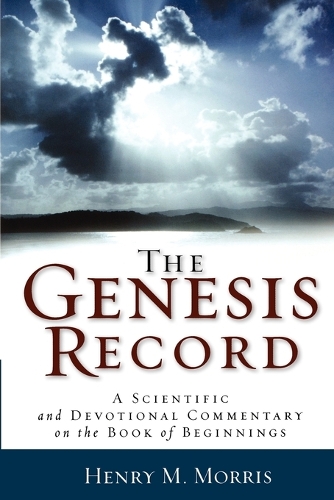 Бумажная книга «The Genesis Record – A Scientific and Devotional Commentary on the Book of Beginnings», авторов Арнольд Элерт, Генри М. Моррис - фото №1