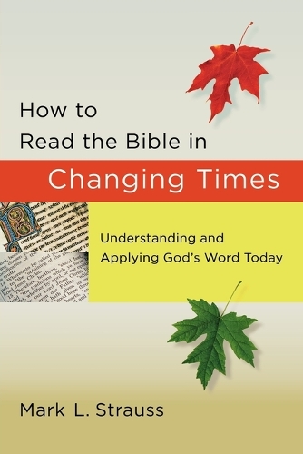 Бумажная книга «How to Read the Bible in Changing Times – Understanding and Applying God`s Word Today», автор Марк Л. Штраус - фото №1