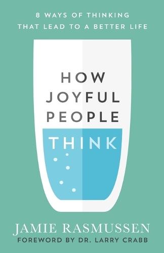 Бумажная книга «How Joyful People Think – 8 Ways of Thinking That Lead to a Better Life», автор Ларри Крэбб - фото №1