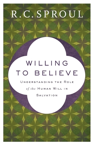 Бумажная книга «Willing to Believe – Understanding the Role of the Human Will in Salvation», автор Р. К. Спраул - фото №1