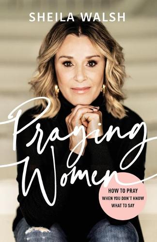 Бумажная книга «Praying Women: How to Pray When You Don't Know What to Say», автор Шейла Уолш - фото №1