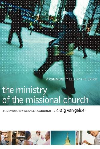 Бумажная книга «The Ministry of the Missional Church – A Community Led by the Spirit», авторов Алан Роксбург, Крейг Ван Гелдер - фото №1