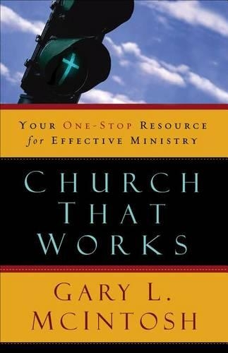 Бумажная книга «Church That Works – Your One–Stop Resource for Effective Ministry», автор Гэри Л. Макинтош - фото №1