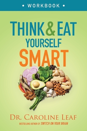 Бумажная книга «Think and Eat Yourself Smart Workbook – A Neuroscientific Approach to a Sharper Mind and Healthier Life», автор Кэролайн Лиф - фото №1