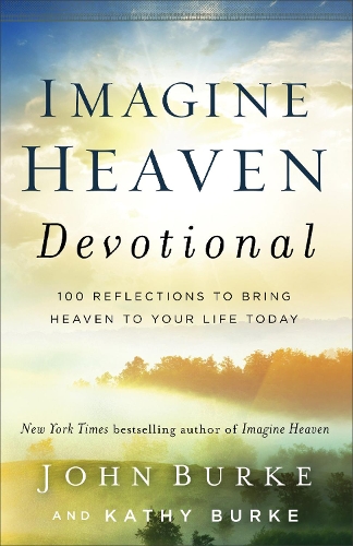 Бумажная книга «Imagine Heaven Devotional – 100 Reflections to Bring Heaven to Your Life Today», автор Джон Берк - фото №1