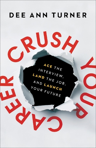 Бумажная книга «Crush Your Career – Ace the Interview, Land the Job, and Launch Your Future», автор Тим Элмор - фото №1