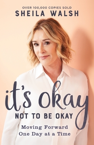 Бумажная книга «It`s Okay Not to Be Okay – Moving Forward One Day at a Time», автор Шейла Уолш - фото №1