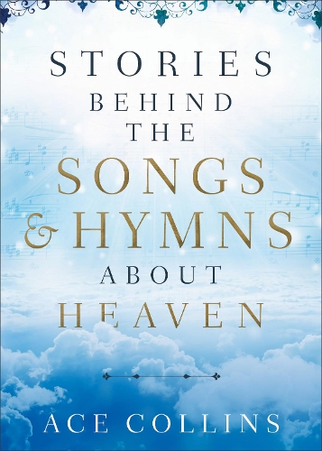 Бумажная книга «Stories behind the Songs and Hymns about Heaven», автор Эйс Коллинз - фото №1