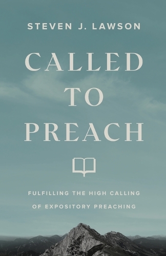 Бумажная книга «Called to Preach – Fulfilling the High Calling of Expository Preaching», автор Стивен Дж. Лоусон - фото №1