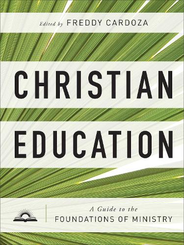 Бумажная книга «Christian Education – A Guide to the Foundations of Ministry», автор Фредди Кардоза - фото №1
