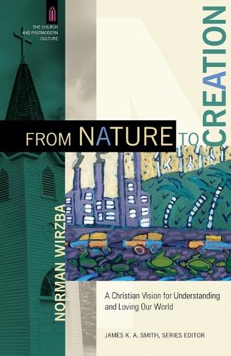Бумажная книга «From Nature to Creation – A Christian Vision for Understanding and Loving Our World», автор Джеймс Смит - фото №1