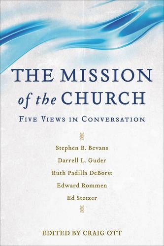 Бумажная книга «The Mission of the Church – Five Views in Conversation», автор Крейг Отт - фото №1