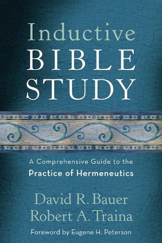 Бумажная книга «Inductive Bible Study – A Comprehensive Guide to the Practice of Hermeneutics», авторов Дэвид Р. Бауэр, Юджин Петерсон, Роберт А. Трайна - фото №1