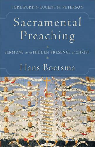 Бумажная книга «Sacramental Preaching – Sermons on the Hidden Presence of Christ», авторов Юджин Петерсон, Ганс Бурсма - фото №1