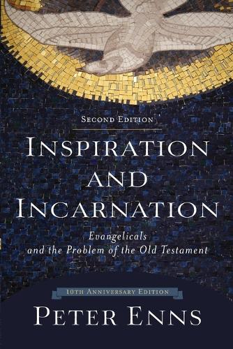 Паперова книга «Inspiration and Incarnation – Evangelicals and the Problem of the Old Testament», автор Пітер Еннс - фото №1