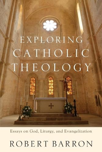 Бумажная книга «Exploring Catholic Theology – Essays on God, Liturgy, and Evangelization», автор Роберт Баррон - фото №1
