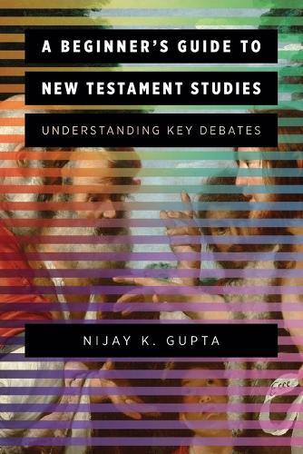 Паперова книга «A Beginner's Guide to New Testament Studies: Understanding Key Debates», автор Ніджай К. Гупта - фото №1