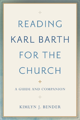 Бумажная книга «Reading Karl Barth for the Church: A Guide and Companion», автор Кимлин Дж. Бендер - фото №1