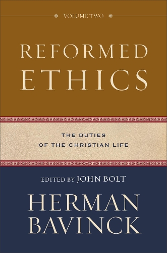Бумажная книга «Reformed Ethics – The Duties of the Christian Life», авторов Герман Бавинк, Джон Болт - фото №1