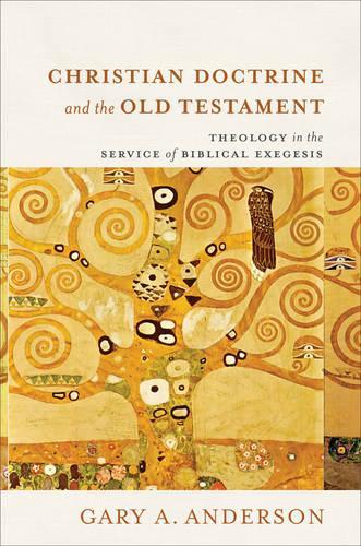 Бумажная книга «Christian Doctrine and the Old Testament – Theology in the Service of Biblical Exegesis», автор Гэри А. Андерсон - фото №1