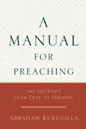 Бумажная книга «A Manual for Preaching - The Journey from Text to Sermon», автор Абрахам Курувилла - фото №1