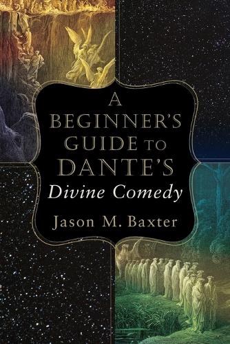 Бумажная книга «A Beginner`s Guide to Dante`s Divine Comedy», автор Джейсон М. Бакстер - фото №1